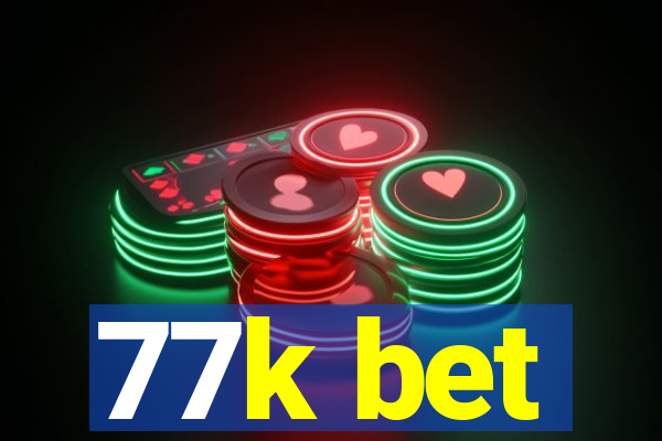 77k bet